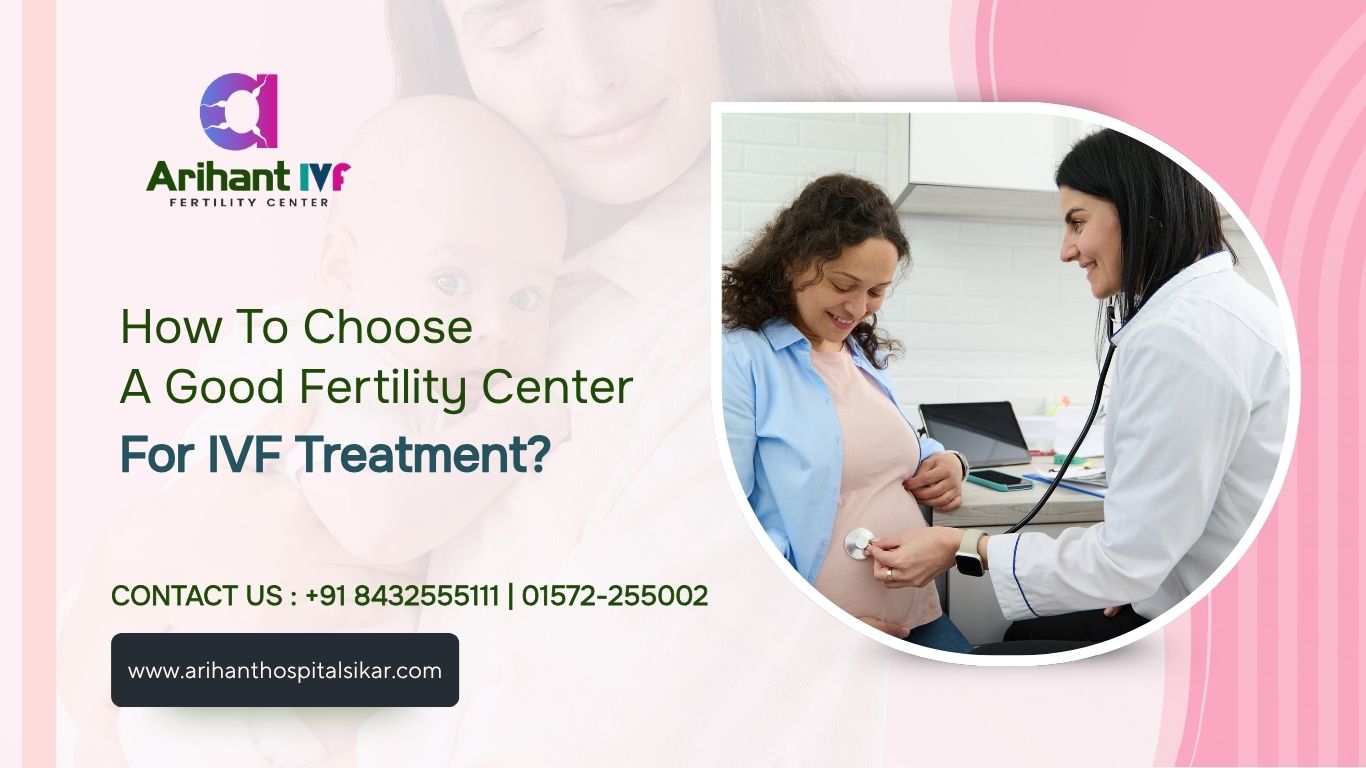 How to choose a good Fertility center for IVF treatment?